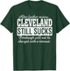 After Further Review Cleveland Still Sucks Pittsburgh T-Shirt - T-Shirt | Forest