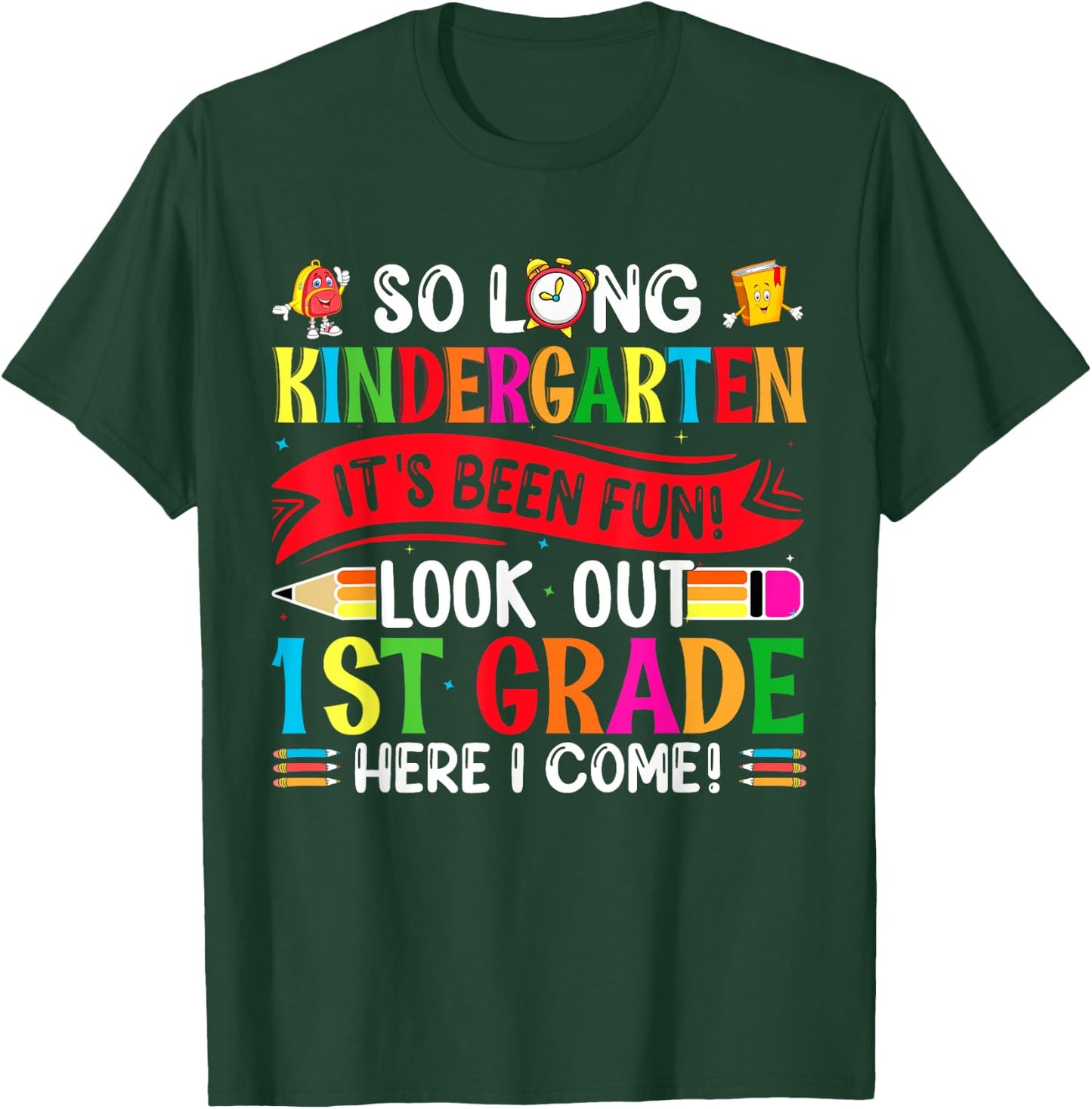 So Long Kindergarten It's been Fun Look Out 1st Grade T-Shirt - T-Shirt | Forest