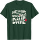 Just A Girl who loves DAVE Cute DAVE T-Shirt - T-Shirt | Forest