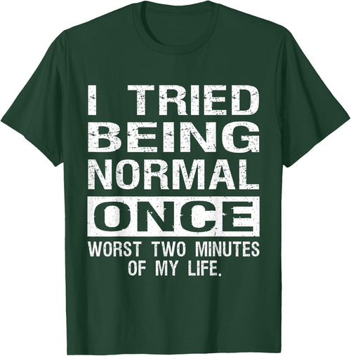 I Tried Being Normal Once Funny Jokes Humorous Quote
