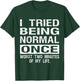 I Tried Being Normal Once Funny Jokes Humorous Quote T-Shirt - T-Shirt | Forest