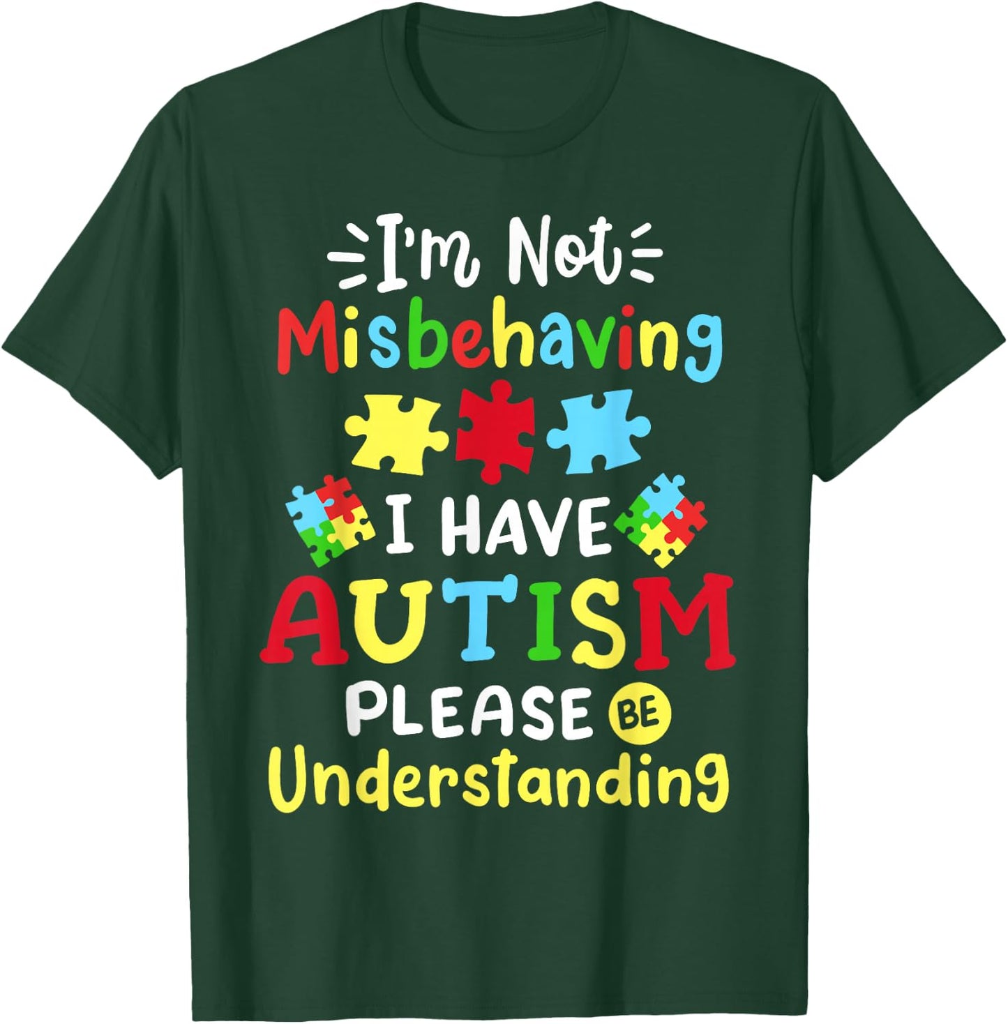 Autism Awareness I'm Not Misbehaving I Have Autism Please T-Shirt - T-Shirt | Forest