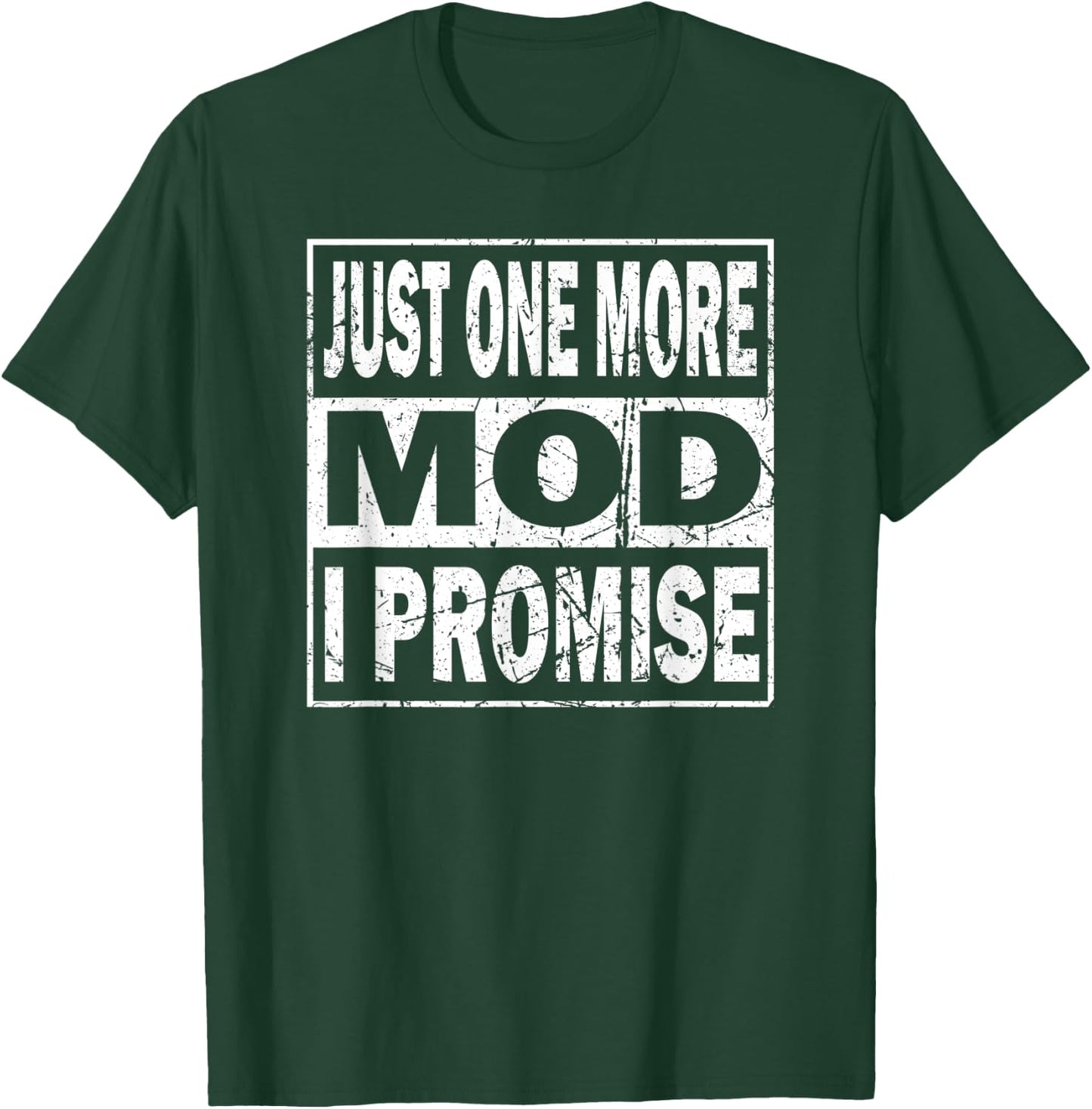 Just One More Mod I Promise Vape T-Shirt - T-Shirt | Forest