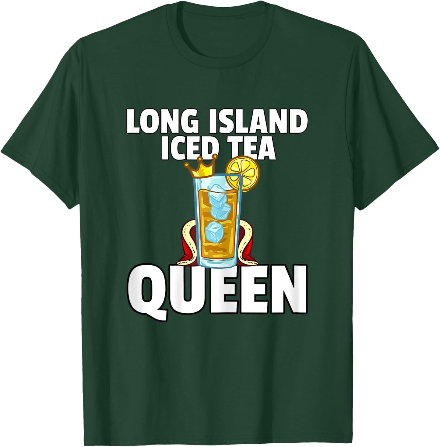 Long Island Iced Tea For Queen T-Shirt - T-Shirt | Forest