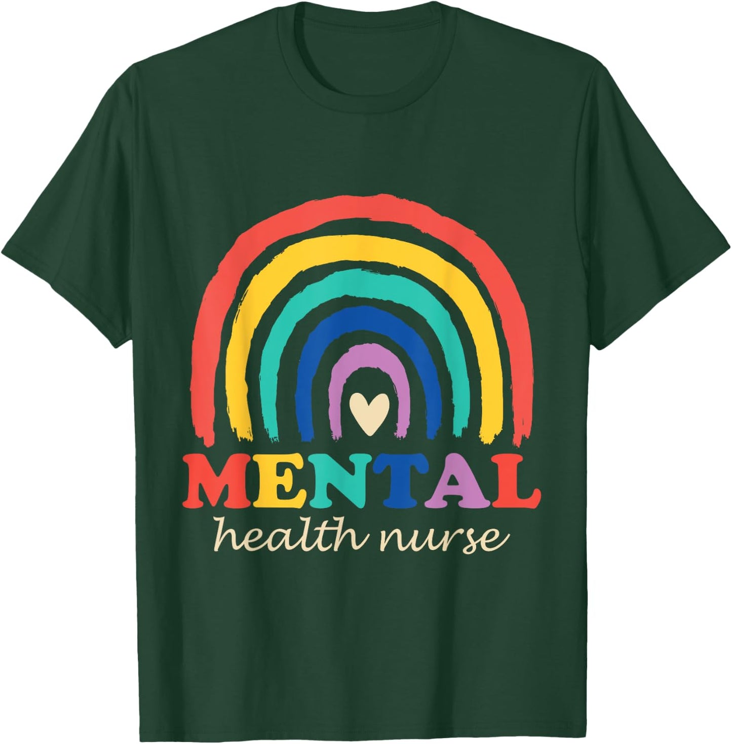 Mental Health Nurse Psychiatry Nursing Psychiatric Nurse T-Shirt - T-Shirt | Forest
