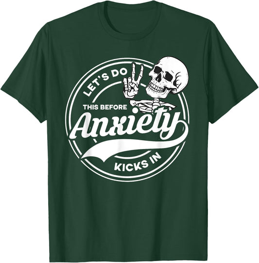 Let's Do This Before Anxiety Kicks In Funny Anti Social T-Shirt - T-Shirt | Forest