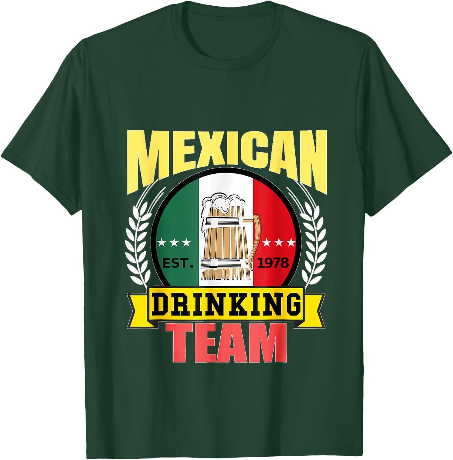 Mexican Drinking Team Beer Flag Mexico Lover Cinco De Mayo T-Shirt - T-Shirt | Forest