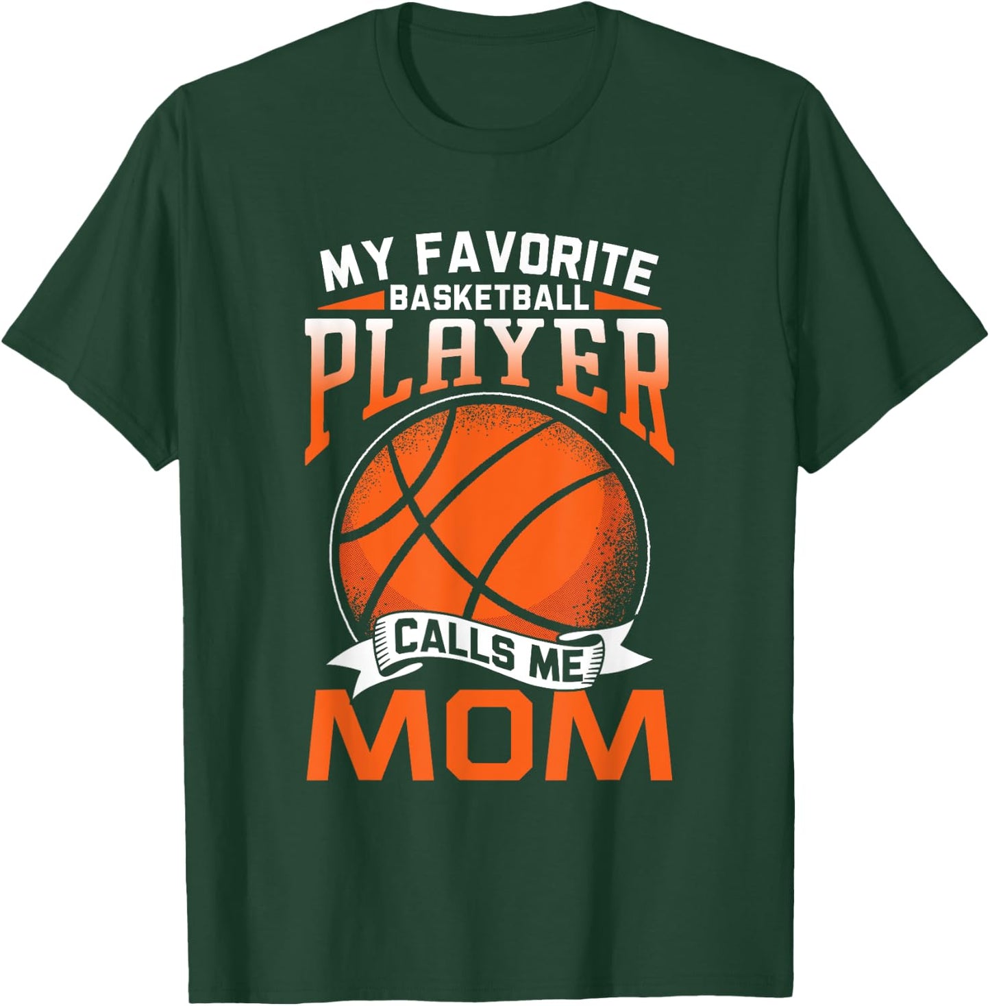 My Favorite Basketball Player Calls Me Mom Coach Match Team T-Shirt - T-Shirt | Forest