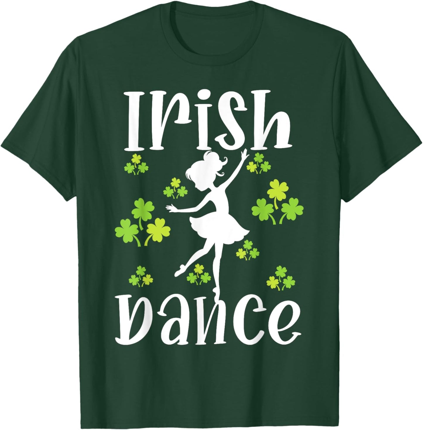 Girl Dancing Dancer Irish Dance St Patrick's Day T-Shirt - T-Shirt | Forest