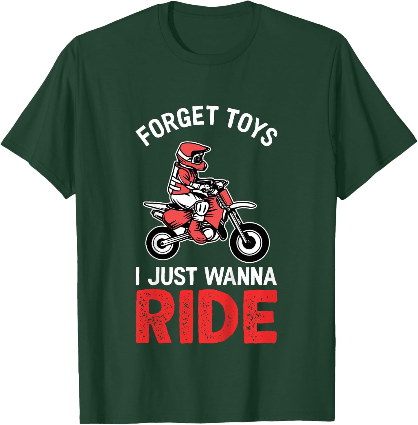 Forget Toys I Wanna Ride | Funny Boys & Girls Dirt Bike T-Shirt - T-Shirt | Forest