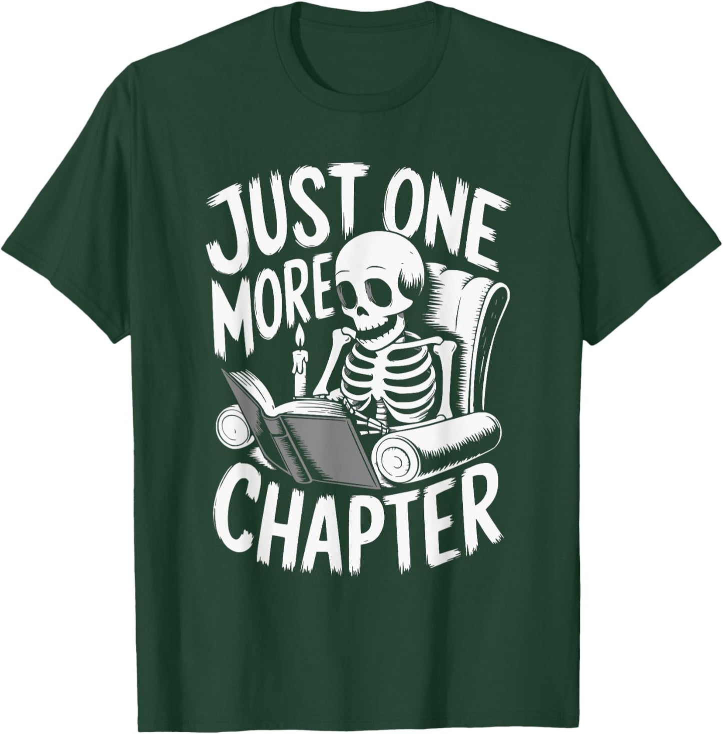 Funny Skeleton Reading Book Halloween Just One More Chapter T-Shirt - T-Shirt | Forest