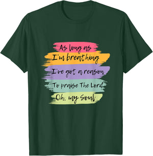 WORSHIP SONG! Praise The Lord Oh My Soul T-Shirt - T-Shirt | Forest