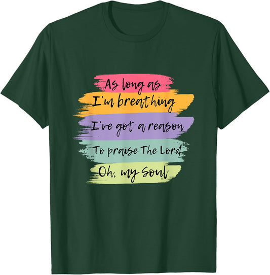 WORSHIP SONG! Praise The Lord Oh My Soul T-Shirt - T-Shirt | Forest