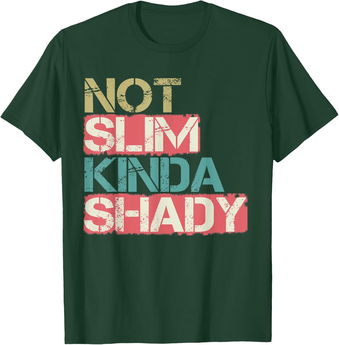 Not Slim Kinda Shady shirt women men Vintage Retro T-Shirt - T-Shirt | Forest