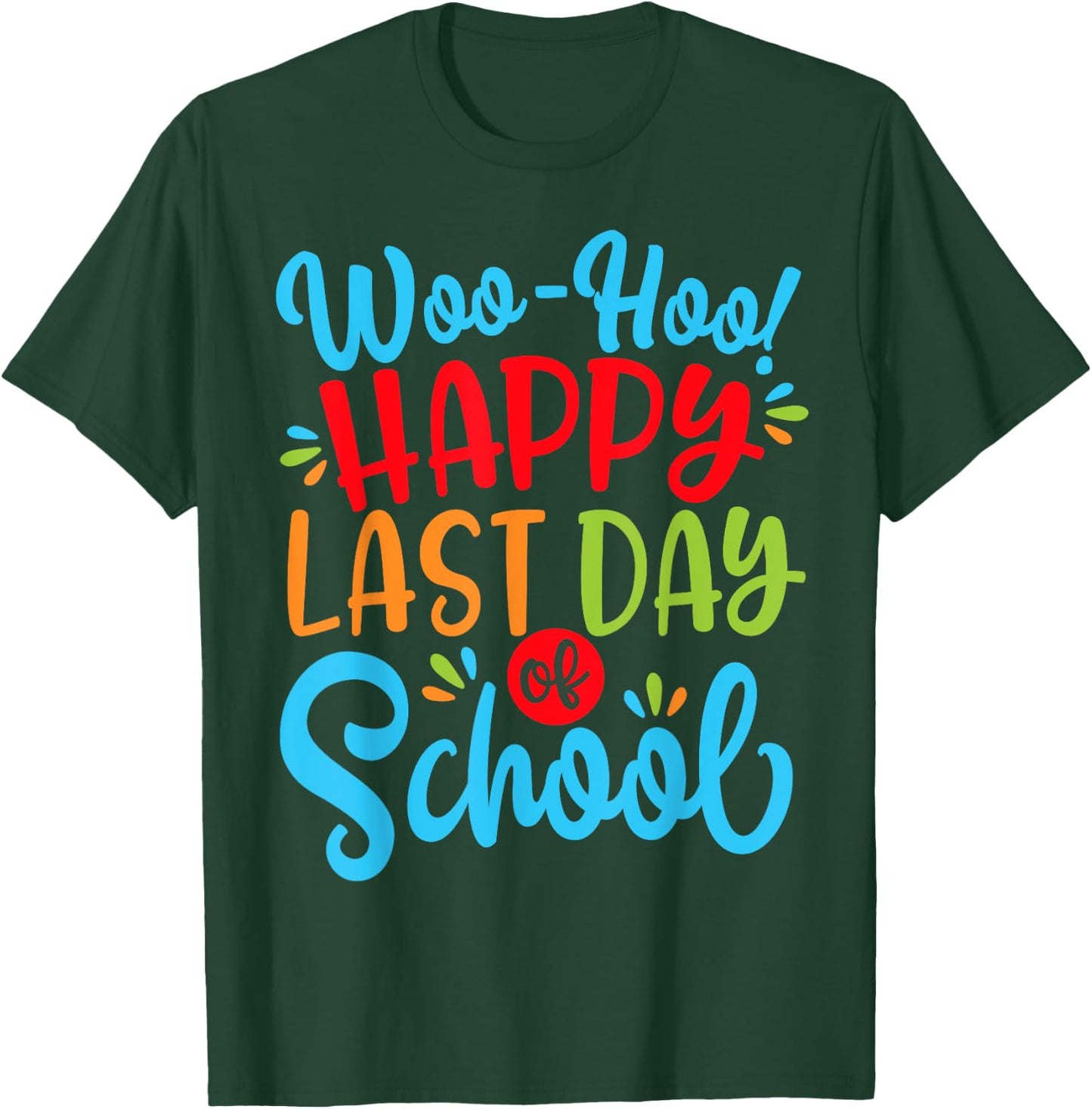 Woo Hoo Happy Last Day of School Shirt | Fun Teacher Student T-Shirt - T-Shirt | Forest