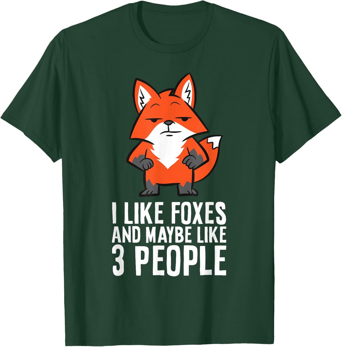I Like Foxes And Maybe Like 3 People Fox T-Shirt - T-Shirt | Forest