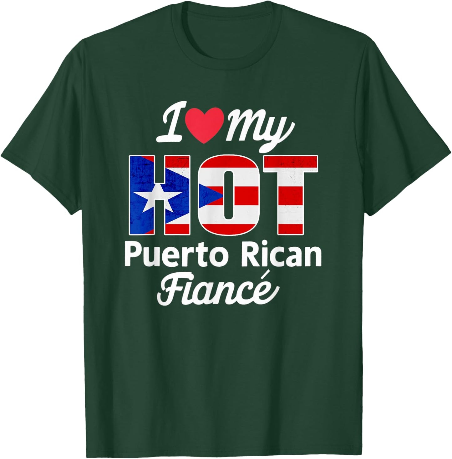 I Love My Hot Puerto Rican Fiancé Puerto Rico T-Shirt - T-Shirt | Forest