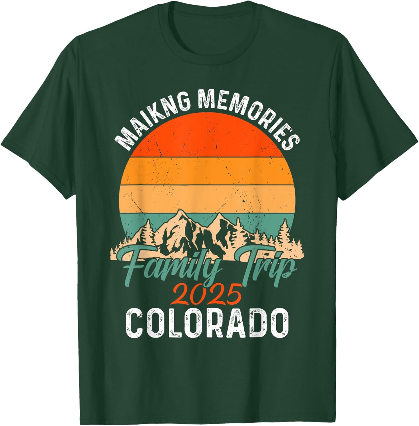 Making Memories COLORADO Family Trip 2025 Retro Matching T-Shirt - T-Shirt | Forest
