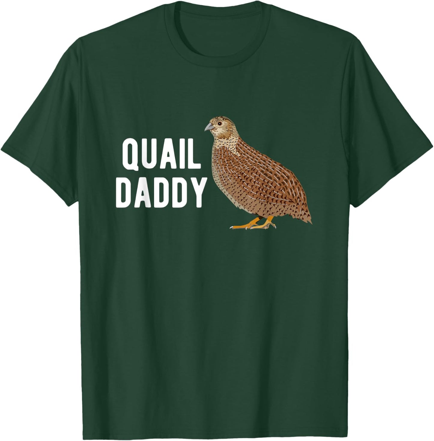 Quail Daddy Quail Owner Quail Boy Quail Lover Quails T-Shirt - T-Shirt | Forest