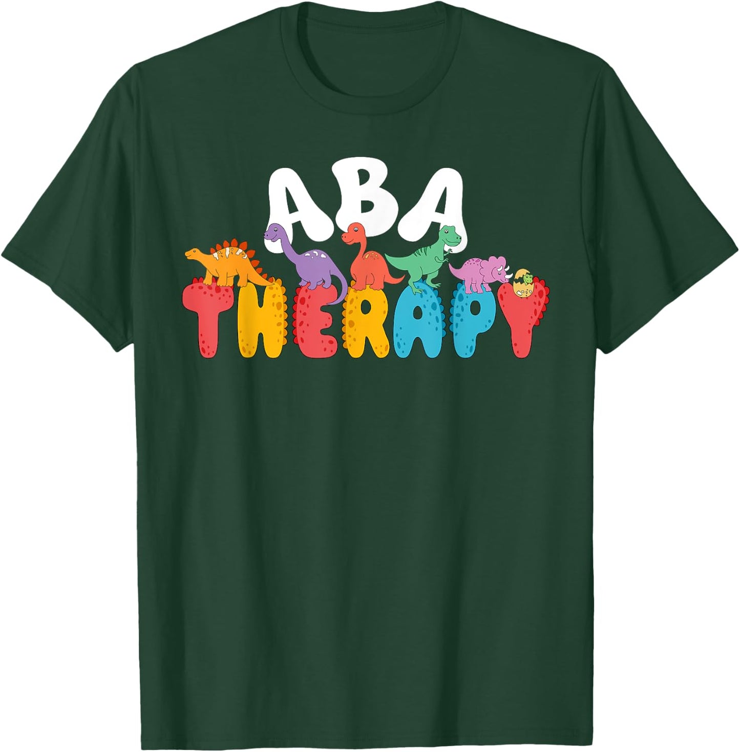 Cute Dinosaur ABA Therapy Behavior Analysis Therapist Squad T-Shirt - T-Shirt | Forest