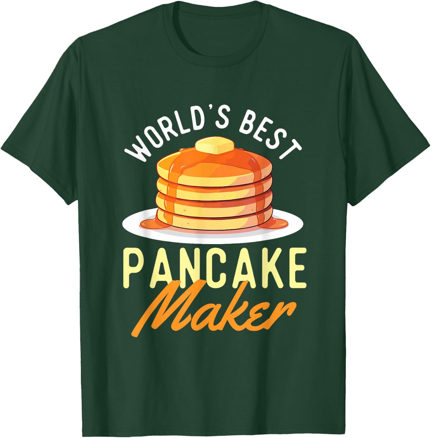 World's Best Pancake Maker - Pancake Lover Flapjacks T-Shirt - T-Shirt | Forest