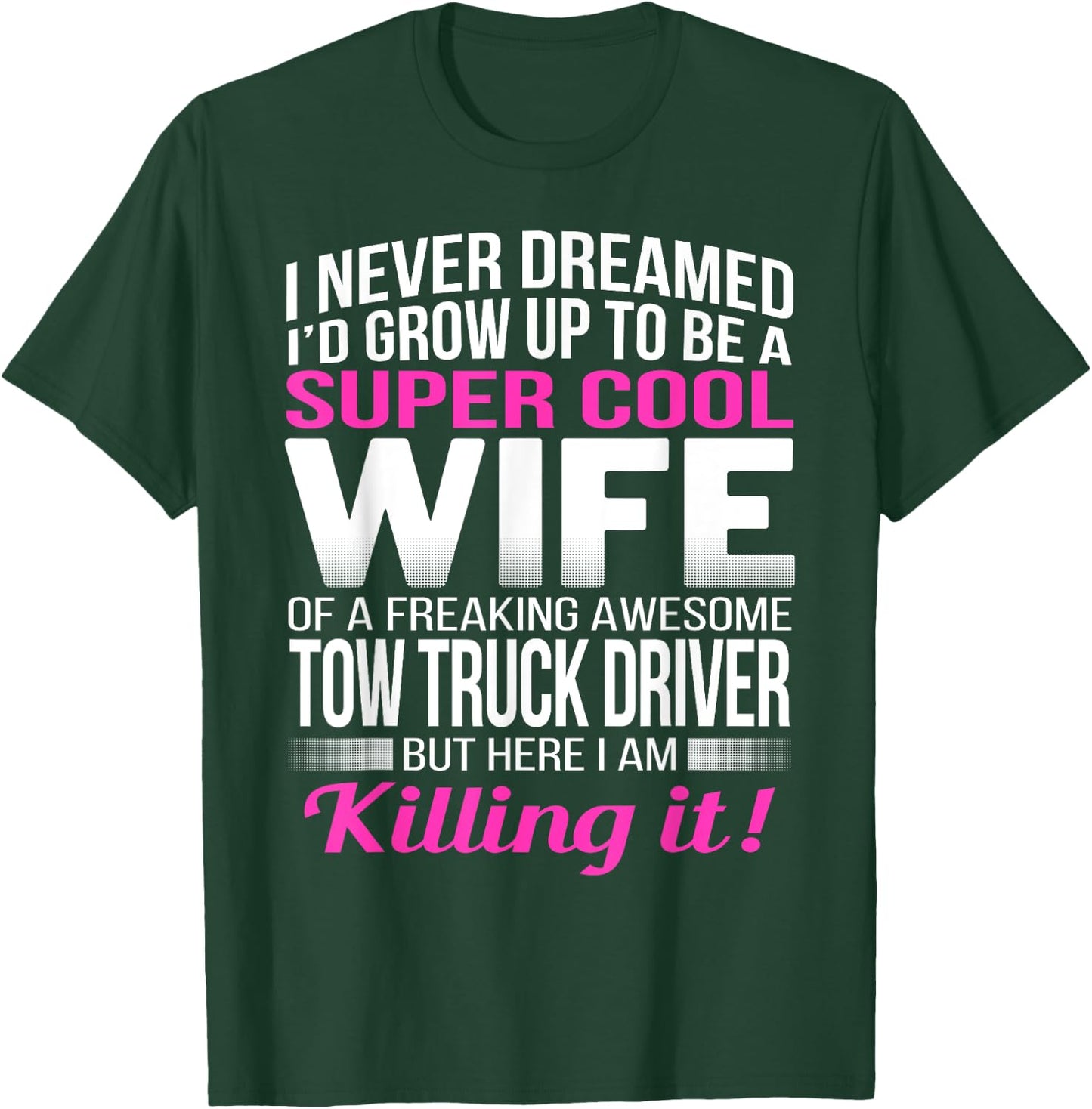 Tow Truck Driver's Wife T Shirt Funny Gift Wife T-Shirt - T-Shirt | Forest