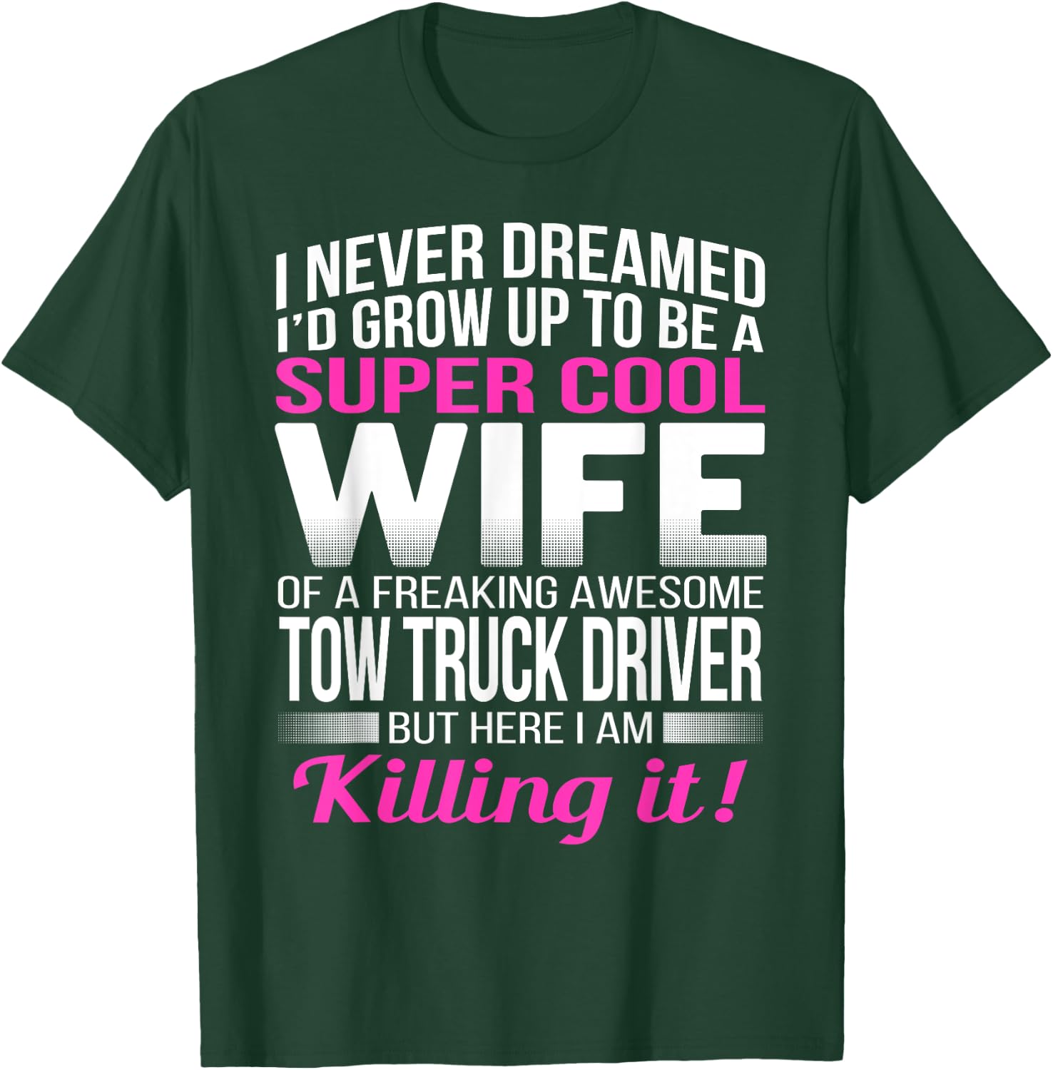 Tow Truck Driver's Wife T Shirt Funny Gift Wife T-Shirt - T-Shirt | Forest