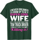 Tow Truck Driver's Wife T Shirt Funny Gift Wife T-Shirt - T-Shirt | Forest