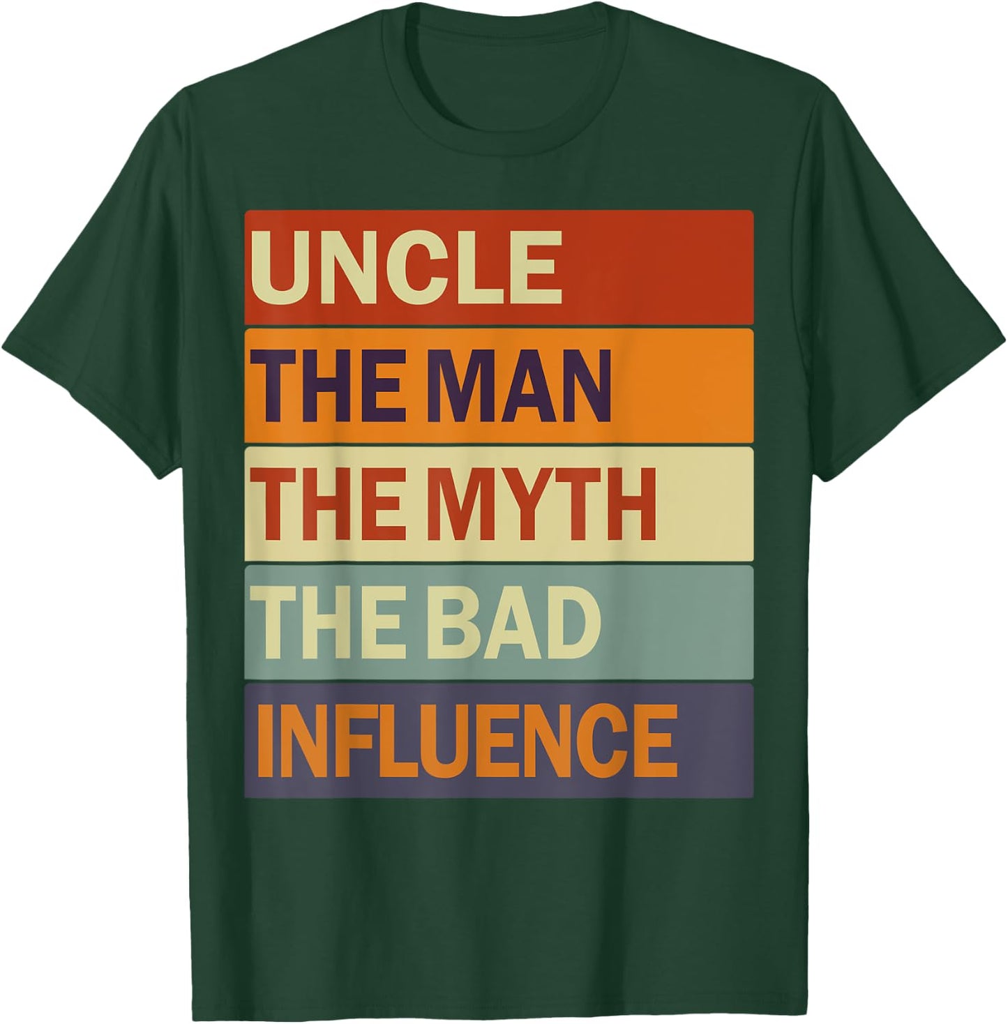 Uncle The Man The Myth The Bad Influence Vintage Funny Uncle T-Shirt - T-Shirt | Forest