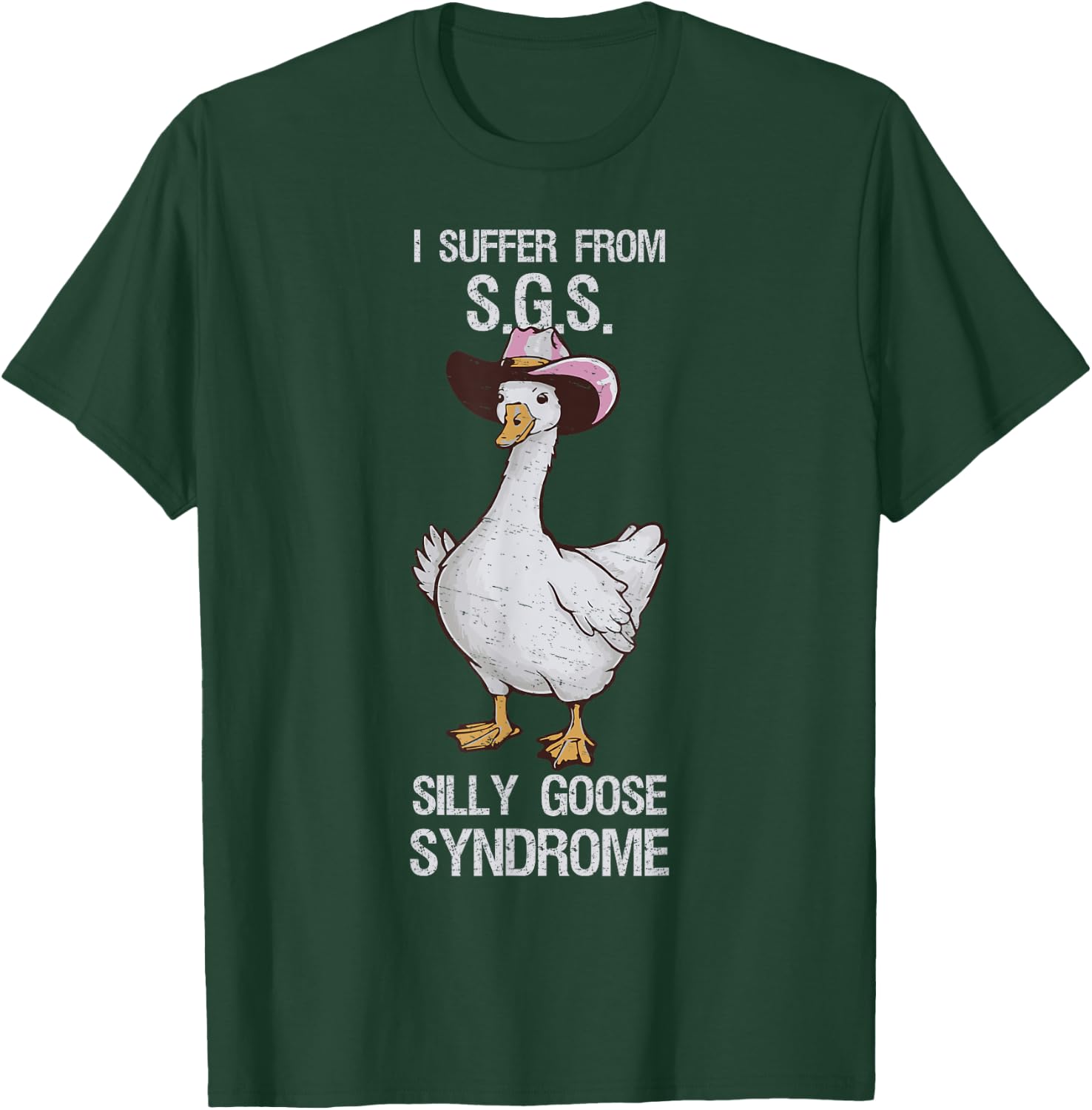 I suffer from Silly Goose Syndrome Funny Goose Joke Humor T-Shirt - T-Shirt | Forest