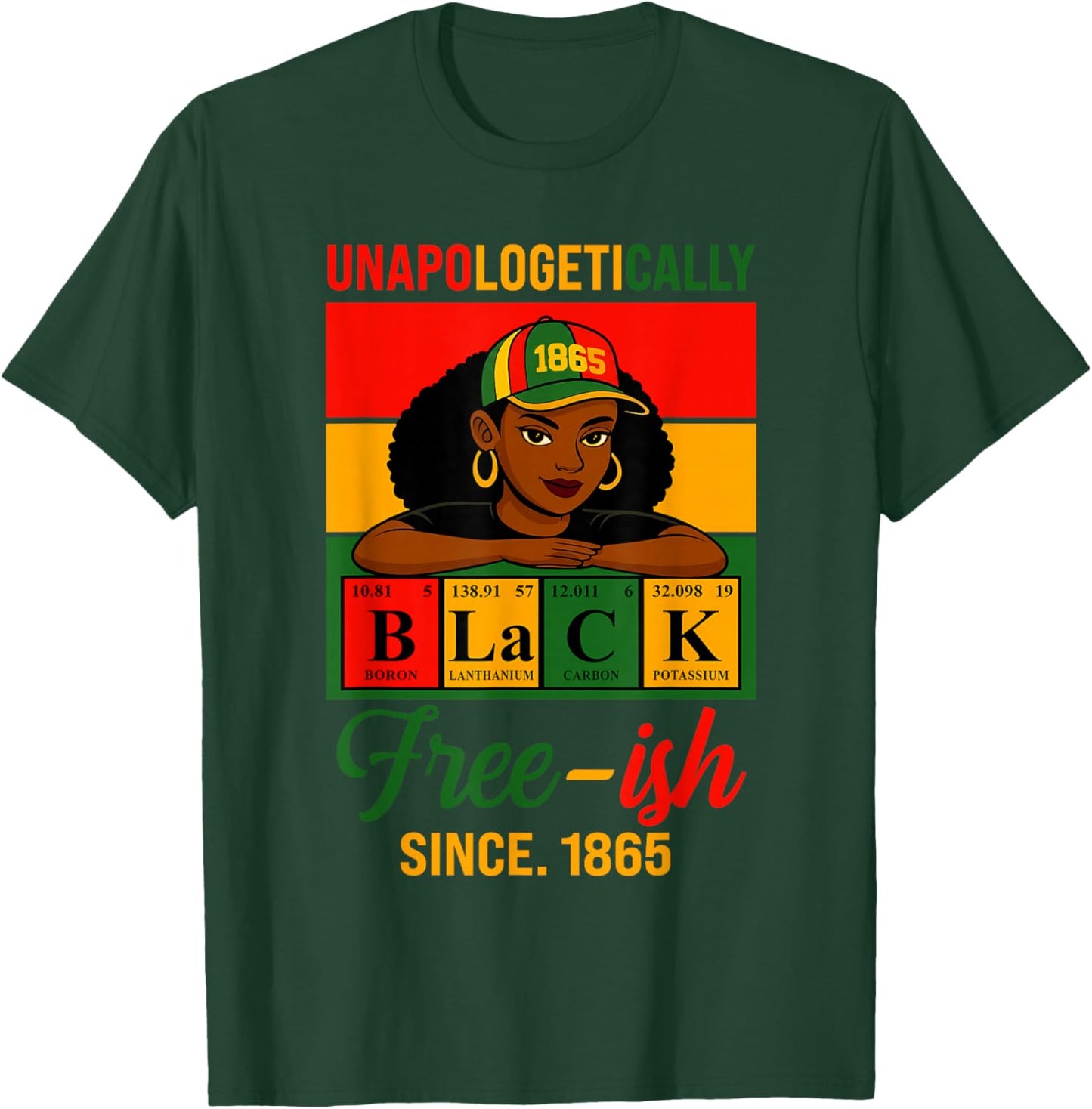 Juneteenth Unapologetically Periodic Black Women Men Kids T-Shirt - T-Shirt | Forest