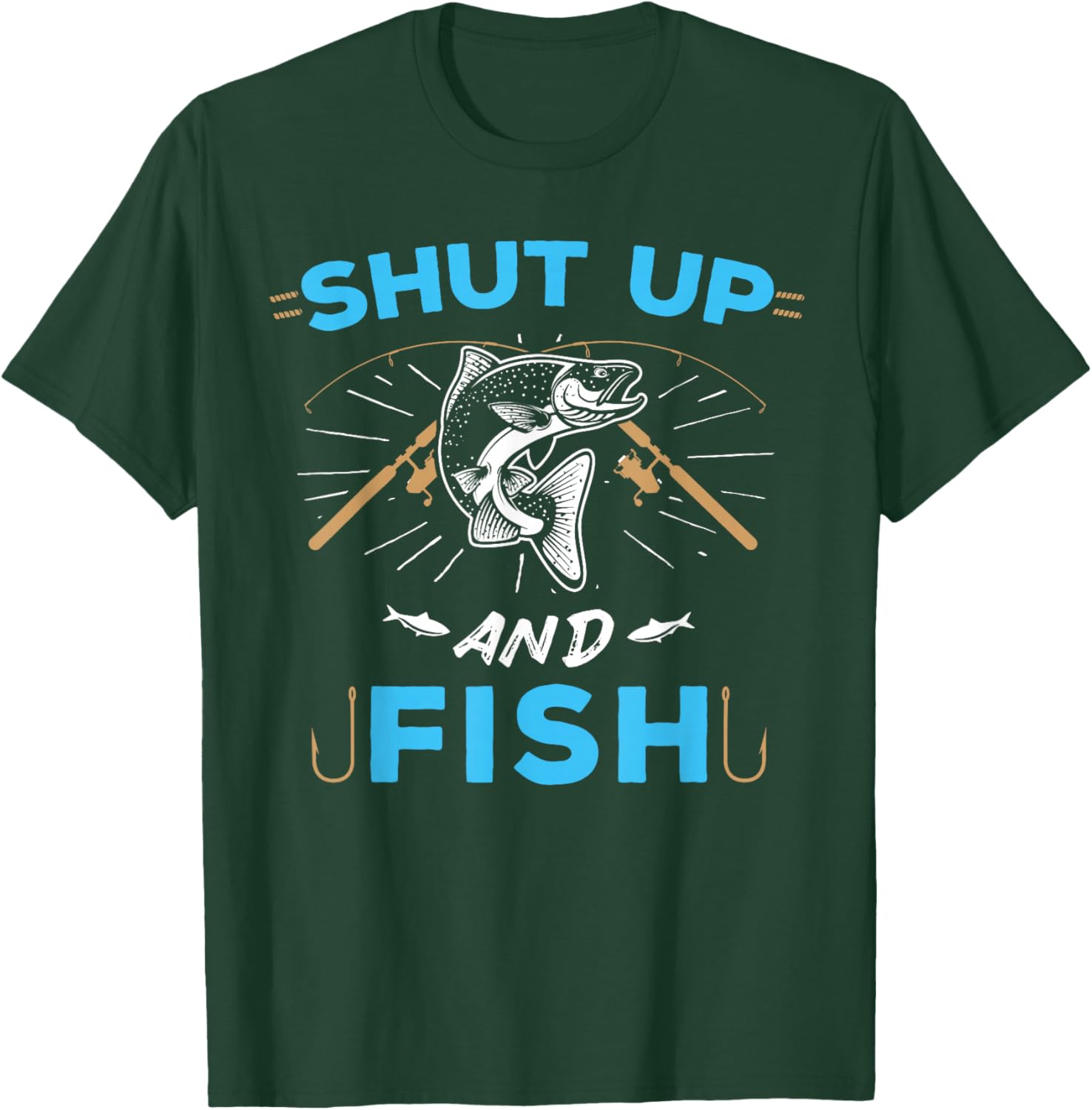 Shut Up And Fish T-Shirt - T-Shirt | Forest