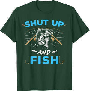 Shut Up And Fish T-Shirt - T-Shirt | Forest