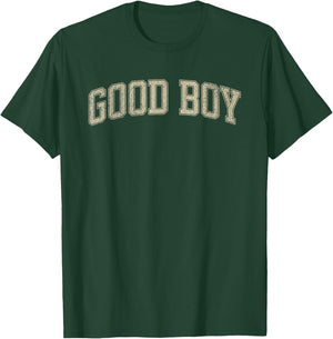 Good Boy Varsity Style Men's Boys' Good Boy T-Shirt - T-Shirt | Forest