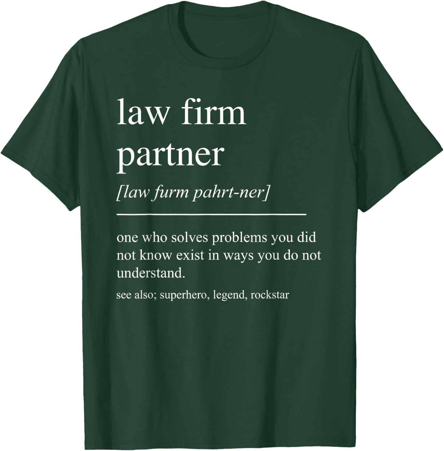 Funny Law Firm Partner Definition Attorney Retirement T-Shirt - T-Shirt | Forest
