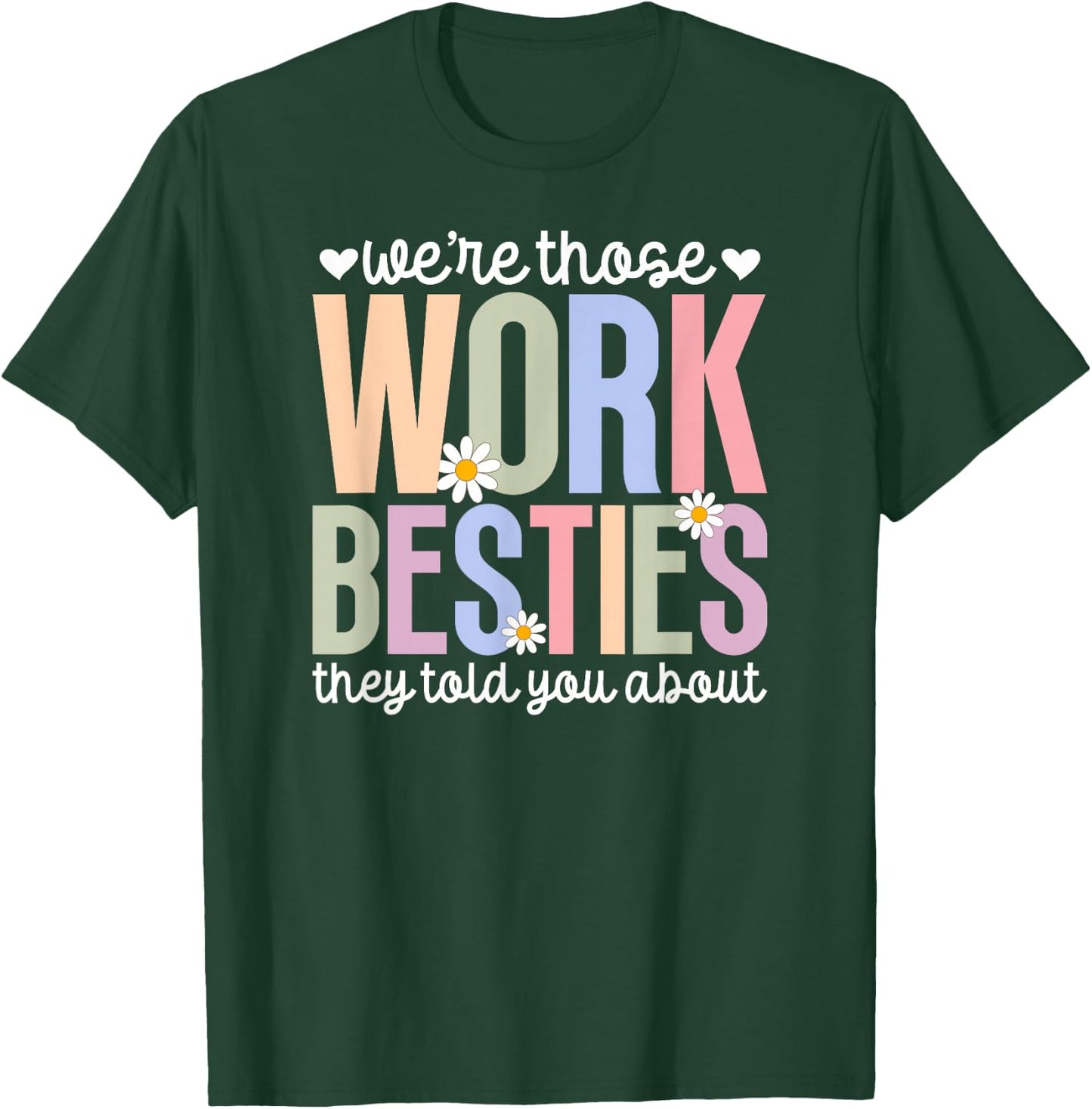 We're Those Work Besties Co-Worker Colleague Co-Workers T-Shirt - T-Shirt | Forest
