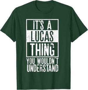 Its A Lucas Thing You Wouldnt Understand T-Shirt - T-Shirt | Forest