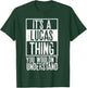 Its A Lucas Thing You Wouldnt Understand T-Shirt - T-Shirt | Forest