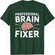 Brain - Neurosurgery Operation Brain Surgeon T-Shirt - T-Shirt | Forest