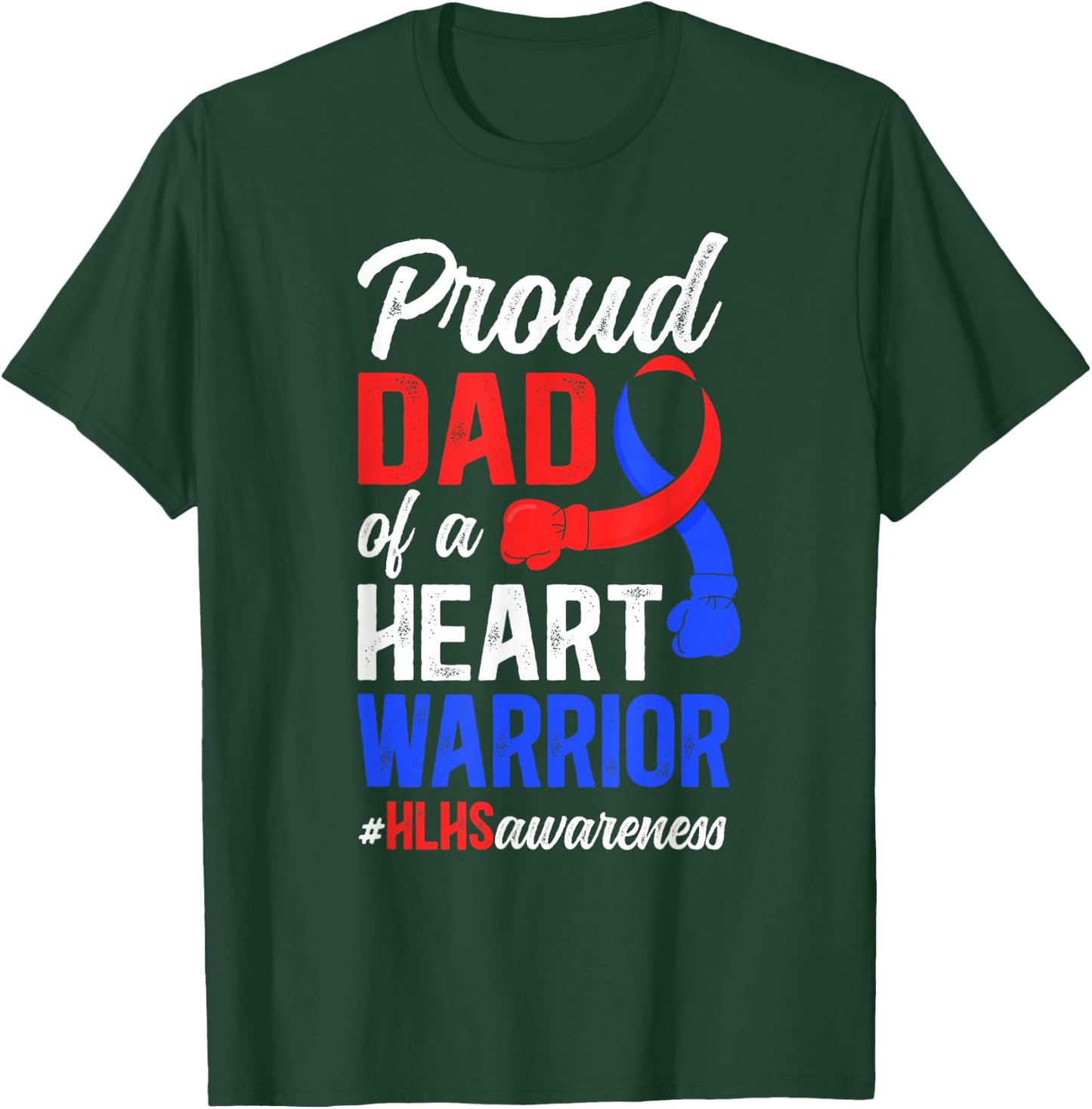 Proud HLHS Dad of A HLHS Warrior Father HLHS Awareness T-Shirt - T-Shirt | Forest