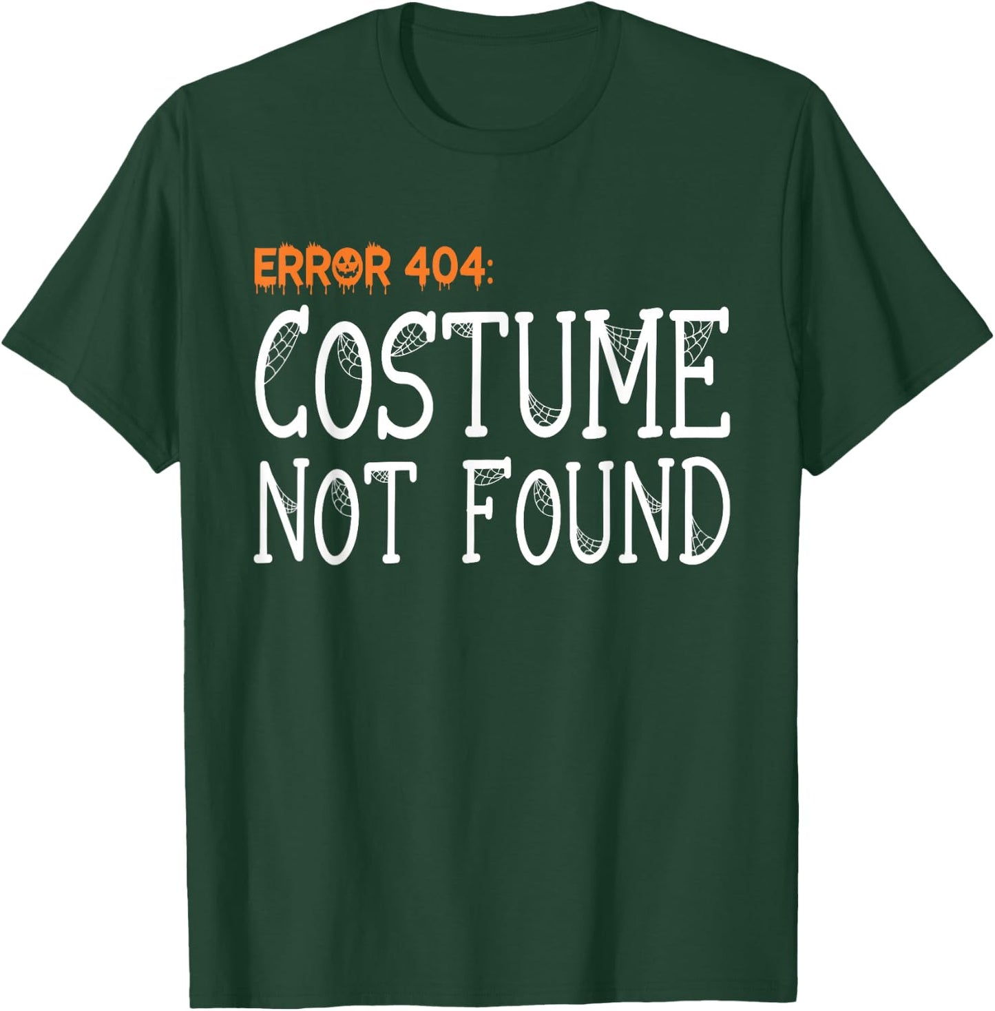 Error 404 Costume Not Found Funny Halloween T-Shirt - T-Shirt | Forest