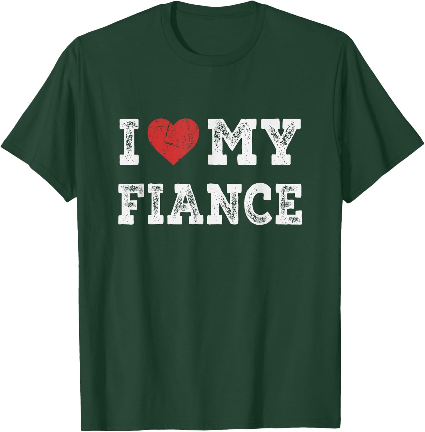 I Love My Fiance - I Heart My Fiance Funny T-Shirt - T-Shirt | Forest