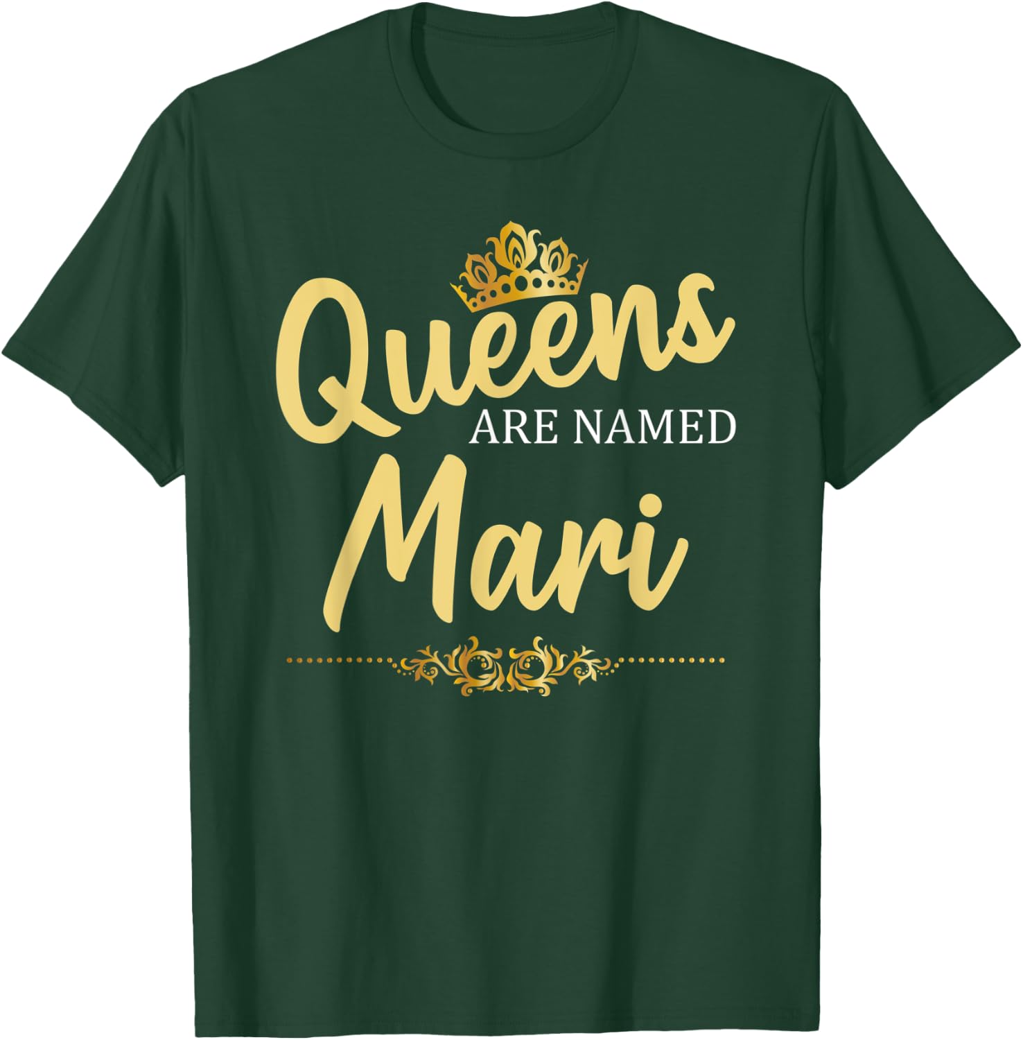 Queens Are Named MARI Personalized Funny Birthday Name Gift T-Shirt - T-Shirt | Forest