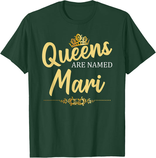 Queens Are Named MARI Personalized Funny Birthday Name Gift T-Shirt - T-Shirt | Forest