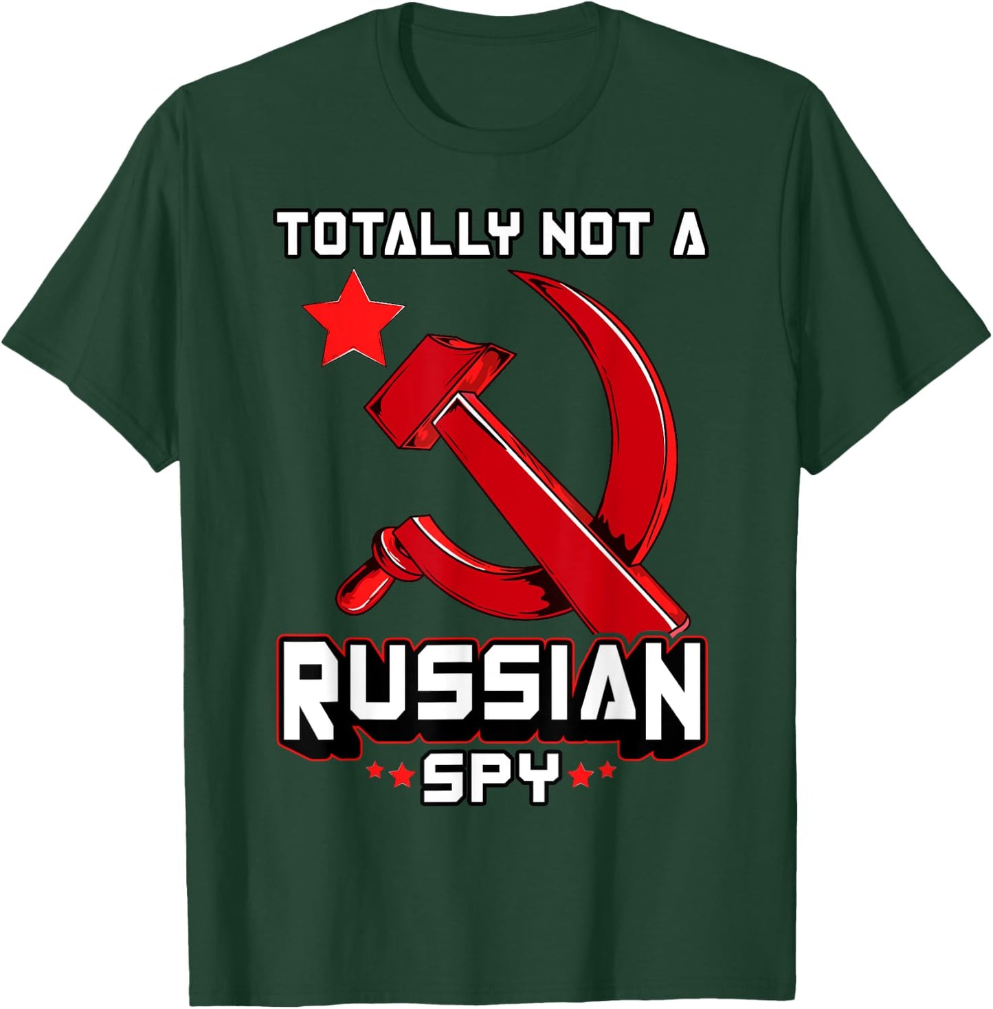 Totally Not A Russian Spy Red Hammer And Sickle Funny Gift T-Shirt - T-Shirt | Forest