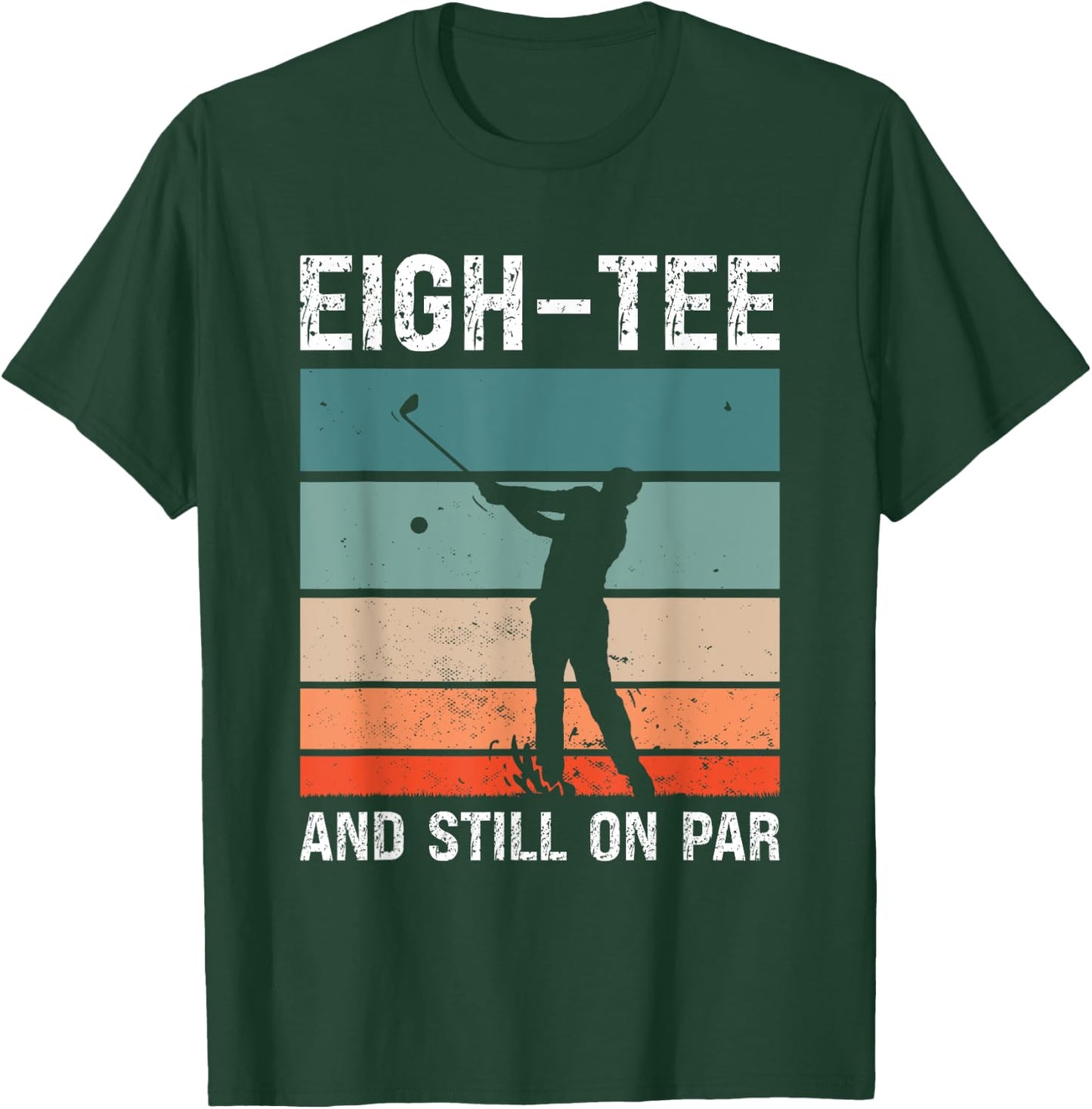 Golf 80th Birthday Party Eigh- And Still On Par Golfing T-Shirt - T-Shirt | Forest