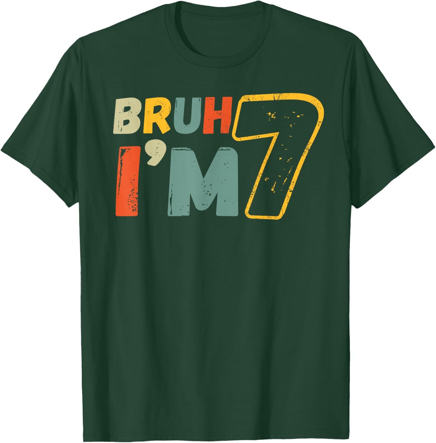Bruh It's My 7th Birthday I'm 7 Year Old Birthday Gift T-Shirt - T-Shirt | Forest
