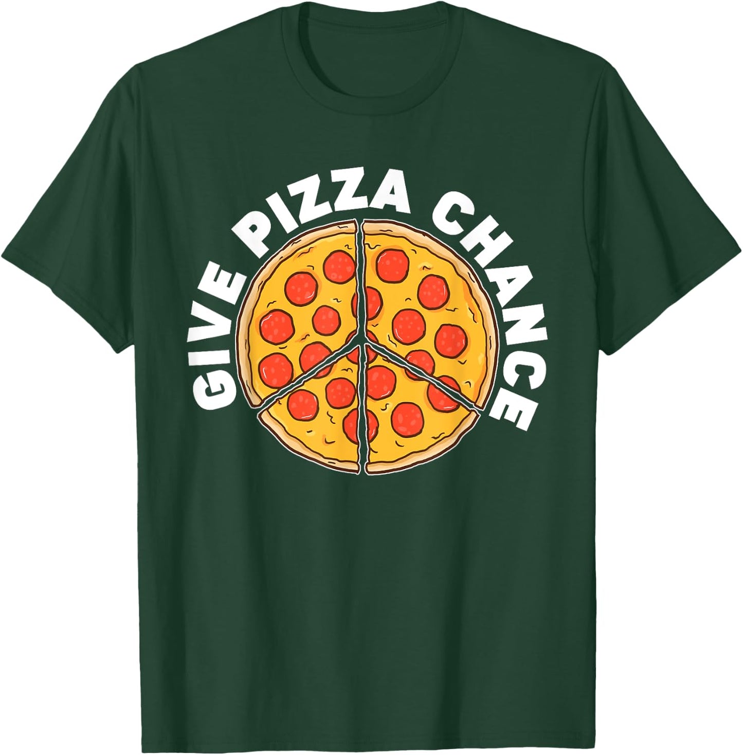 Give Pizza Chance T-Shirt - T-Shirt | Forest