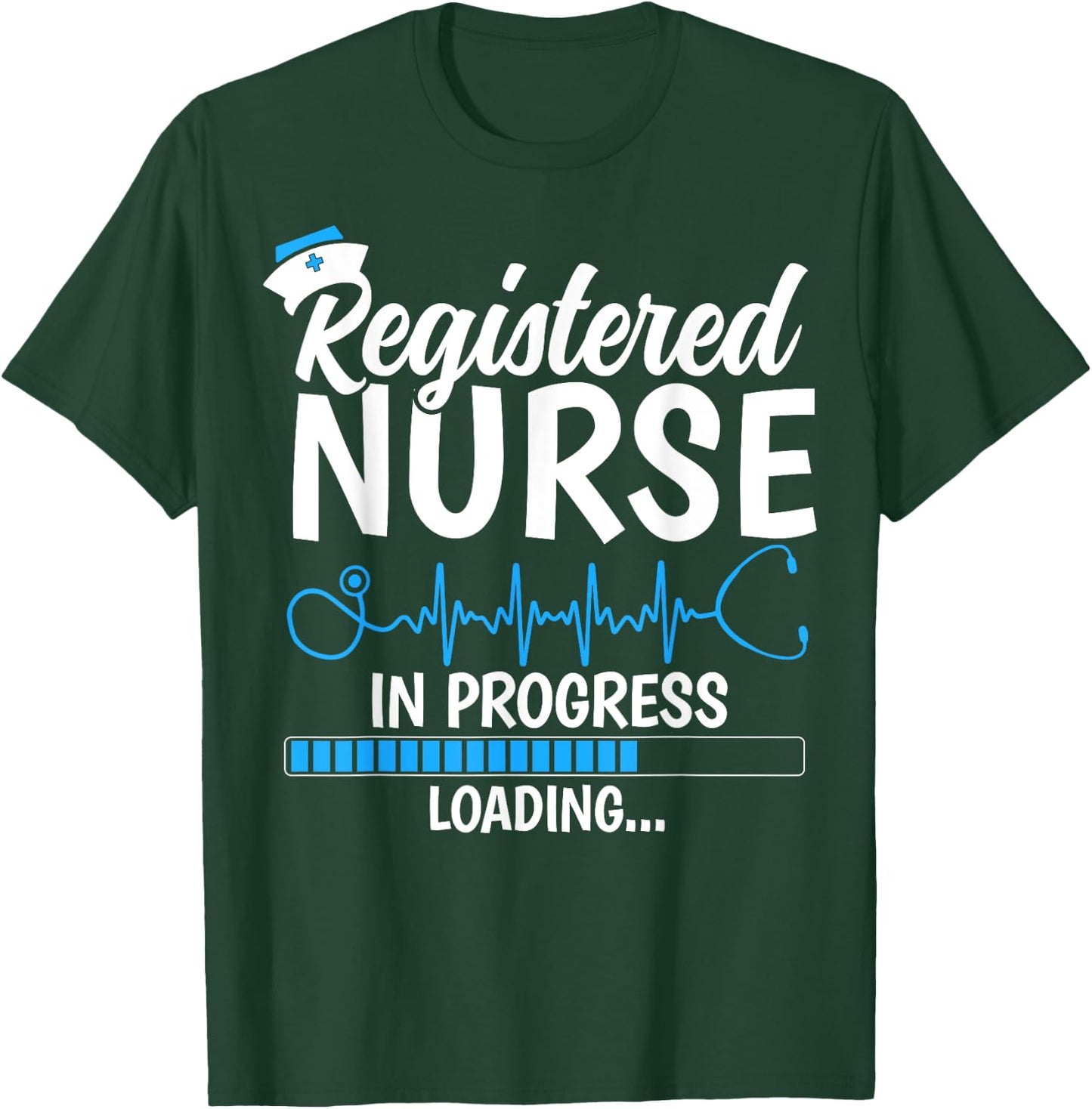 Registered Nurse in Progress Loading - Future RN Gifts T-Shirt - T-Shirt | Forest