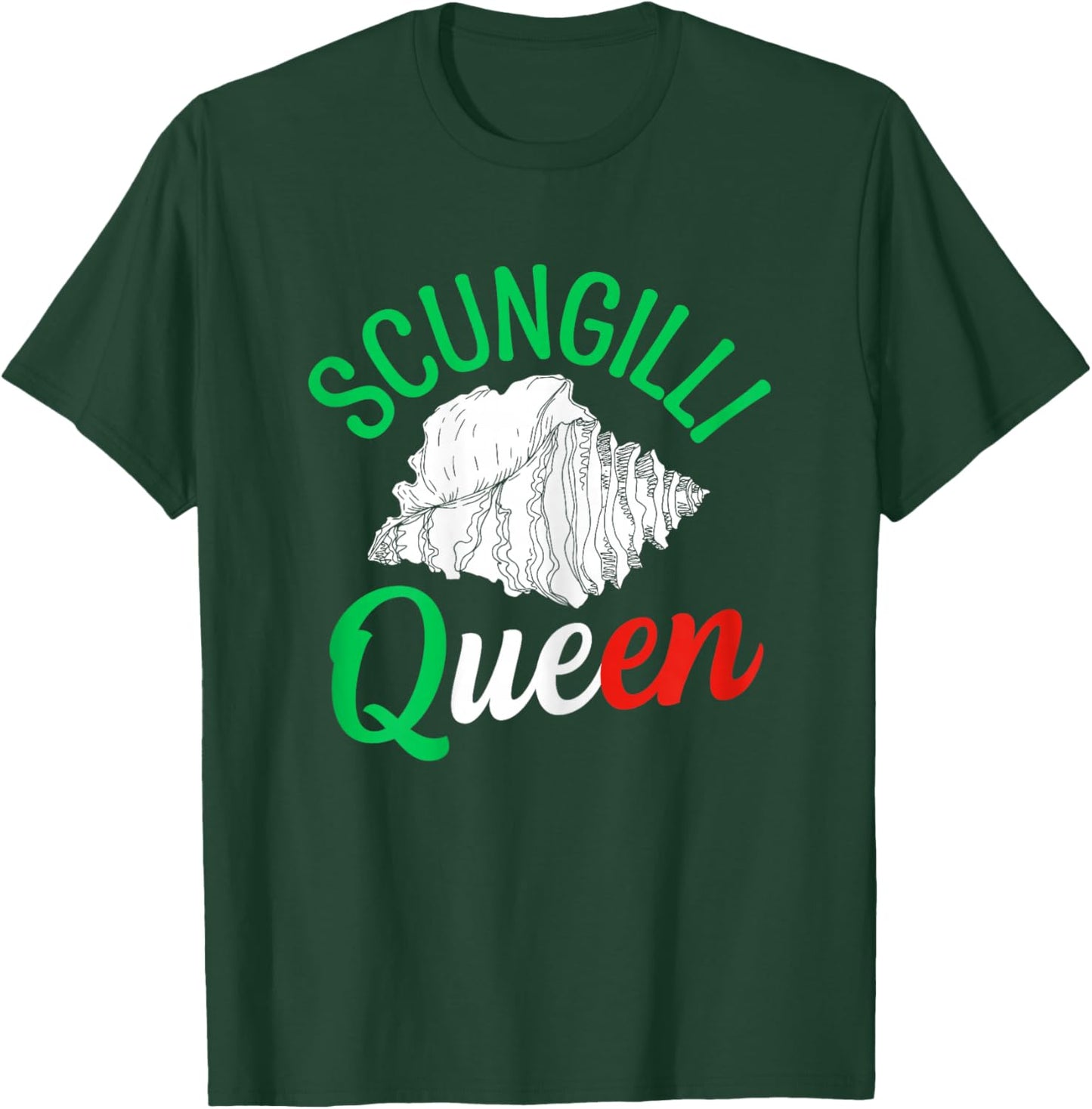 Scungilli Queen Quote for a Scungilli fan T-Shirt - T-Shirt | Forest